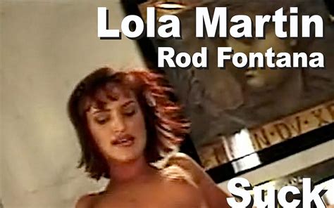 Lola Martin Rod Fontana Suck Fuck Facial Gmda Nvm D By Edge