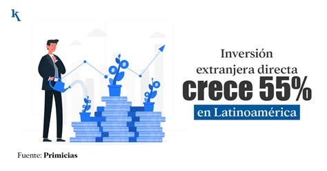 Inversión extranjera directa crece 55 en América Latina Ekosnegocios