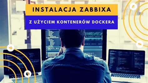 Instalacja Zabbixa Z U Yciem Kontener W Dockera Askomputer