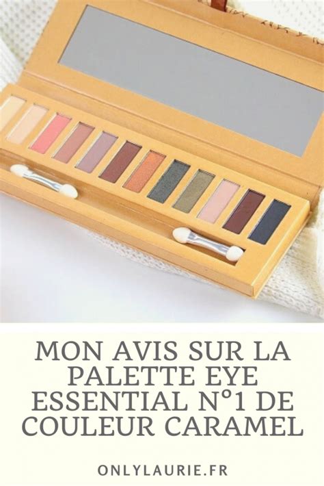 Mon Avis Sur La Palette Eye Essential N1 De Couleur Caramel