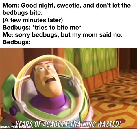 Get The Fuck Outta My Room Im Trying To Sleep R Memes