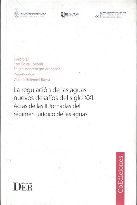 La Regulación De Las Aguas Nuevos Desafíos Del Siglo Xxi Actas De