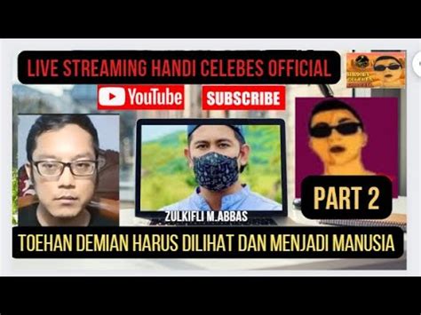 Live Streaming Demian Memaksakan Toehan Harus Dilihat Seperti Manusia