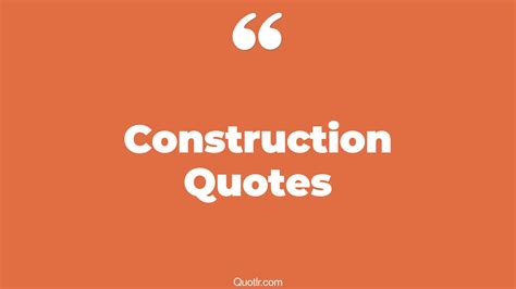 The 35+ Construction Quotes Page 30 - ↑QUOTLR↑