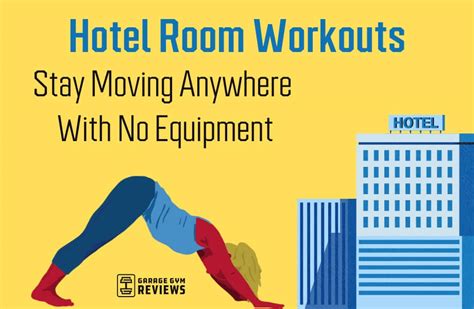 Best Hotel Room Workouts Stay Fit While Traveling Garage Gym Reviews