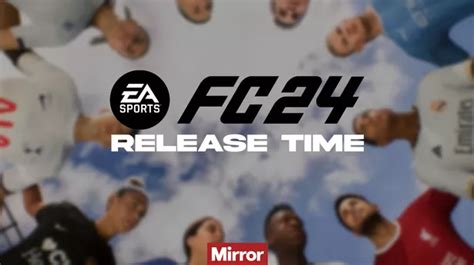 EA FC 24 Release Time Here S When It Goes Live On PS5 PS4 Xbox