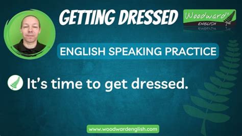 Getting Dressed Phrases Learn English Speaking With Woodward English