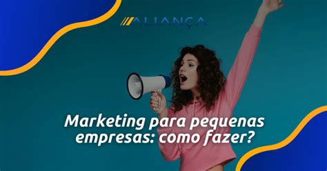 Marketing Para Pequenas Empresas Como Fazer