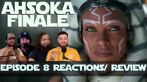 Ahsoka Finale Finally Lands Another Happy Landing Ahsoka Ep