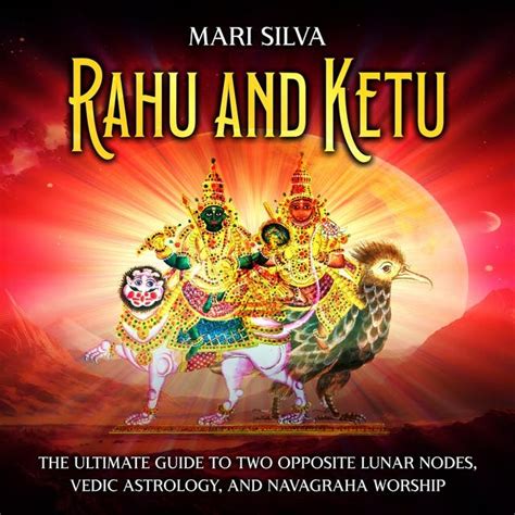 Rahu And Ketu The Ultimate Guide To Two Opposite Lunar Nodes Vedic