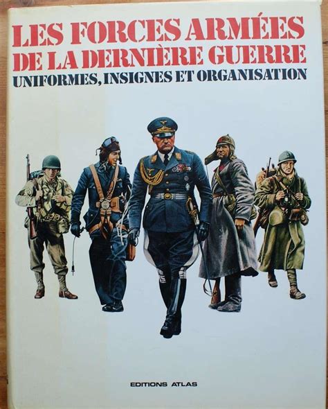 Les Forces Arm Es De La Derni Re Guerre Uniformes Insignes Et