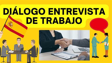 DIÁLOGO DE UNA ENTREVISTA DE TRABAJO EN ESPAÑOL JOB INTERVIEW IN