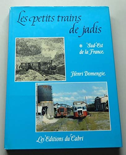 Les Petits Trains De Jadis Vol Sud Est De La France De Henri