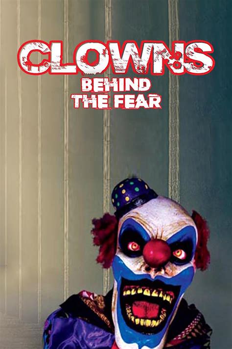 Clowns Behind The Fear Full Cast And Crew Tv Guide