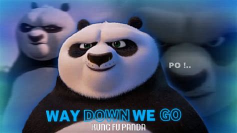 KUNG FU PANDA WAY DOWN WE GO EDIT KUNG FU PANDA EDIT WAY DOWN WE