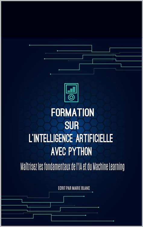 Formation sur l Intelligence Artificielle avec Python Maîtrisez les