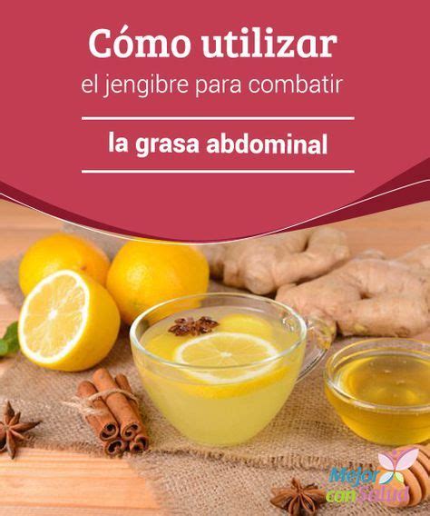 Cómo Utilizar El Jengibre Para Combatir La Grasa Abdominal Para Nadie