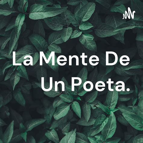 La Mente De Un Poeta Podcast On Spotify