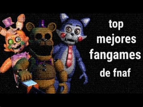 Top 5 Mejores Fangames De Fnaf YouTube