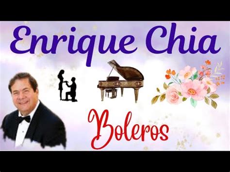 ENRIQUE CHIA Melodias Inolvidables Grandes Faboritos The Love Song