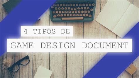 Tipos De Gdd Game Design Document Youtube