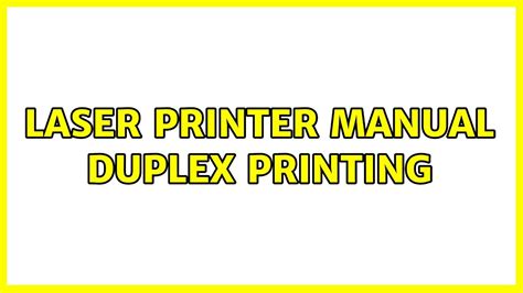 Laser Printer Manual Duplex Printing Youtube