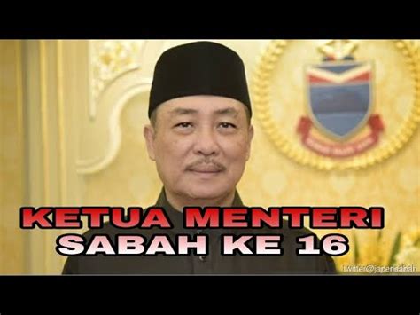 TERKINI Datuk Hajiji Mohd Noor SAH Ketua Menteri Sabah Ke 16 YouTube