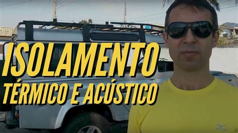 Isolamento T Rmico E Ac Stico Do Carro Youtube