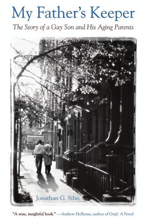 MY FATHER S KEEPER THE STORY OF A GAY SON AND HIS AGING PARENTS Read