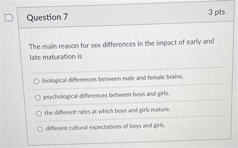 Solved 3 Pts Question 7 The Main Reason For Sex Differences