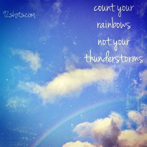 Count Your Rainbows Not Your Thunderstorms💫 Have A Happy Day Rainbow