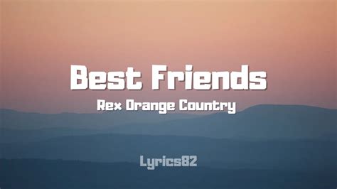 Lirik Lagu Best Friends Rex Orange Country YouTube