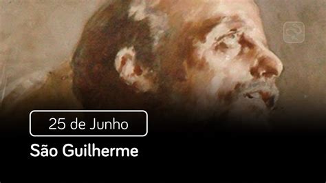 S O Guilherme De Junho Santo Do Dia Youtube