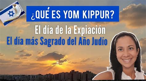 ¿qué Es Yom Kippur ¿cuando Es Yom Kippur🐐 DÍa De La ExpiaciÓn