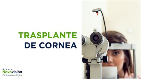 Trasplante de córnea o queratoplastia En qué consiste y cuándo