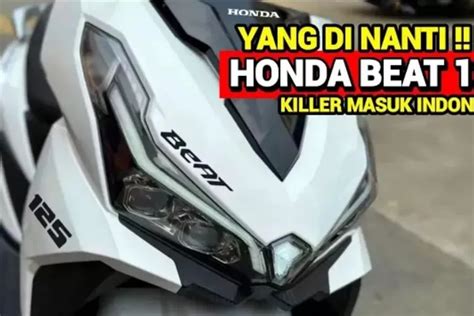 Otw Masuk Ke Indonesia New Honda Beat Destroyer Siap Ngaspal