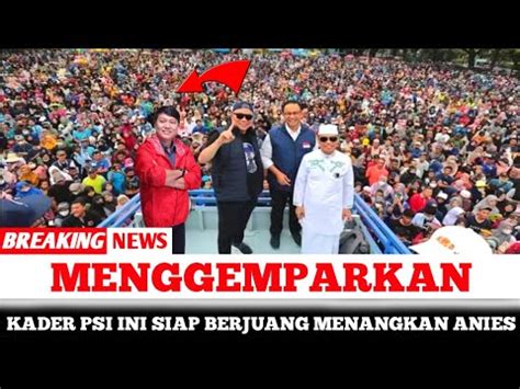 VIRALSOSOK INI RELA KELUAR DARI PSI DEMI MENDUKUNG ANIES BASWEDAN FOR