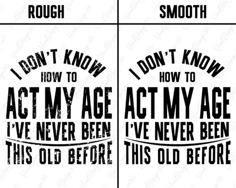 How To Act My Age Svg Sarcastic Svg Digital Downloads Etsy