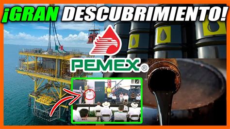 ¡de Ultimo Momento 🇲🇽 Pemex Anuncia El Descubrimiento De Un Gigante