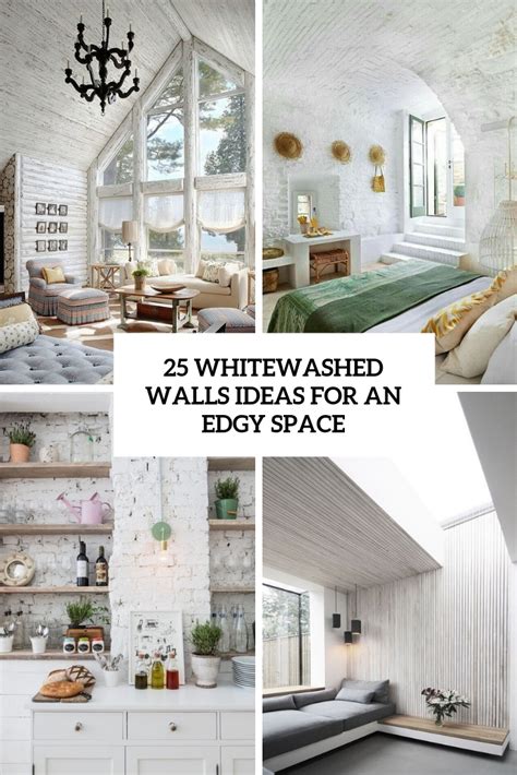 Whitewashed Walls Ideas For An Edgy Space Digsdigs