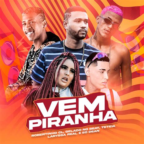 Vem Piranha M Sica E Letra De Gelado No Beat Robertinho Cl Mc Dean