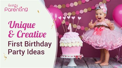 7 Fantastic First Birthday Party Ideas And Themes To Make Your Childs