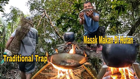 Traditional Trap Masak Makan Di Hutan Youtube