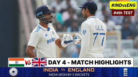 India Vs England 4th Test Day 4 Full Match Highlights Ind Vs Eng 4th