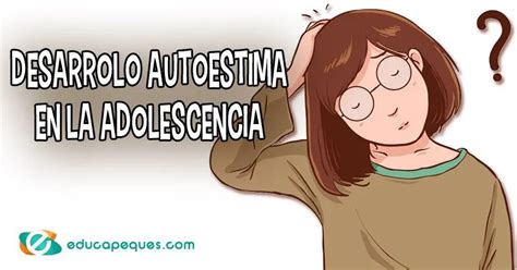 Autoestima En La Adolescencia Juegos Para Desarrollarla