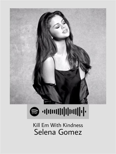 Poster Kill Em With Kindness By Selena Gomez Selena Selena Gomez Foto