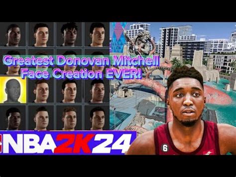 Greatest Donovan Mitchell Face Creation Ever K Next Gen Youtube