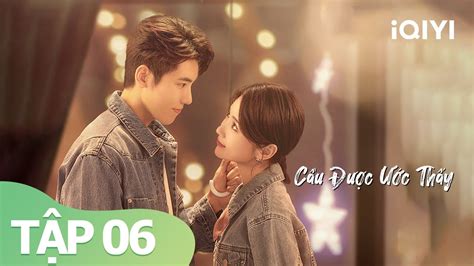 Phim Tình Cảm Hiện Đại Hot Nhất Cầu Được Ước Thấy Tập 06 iQIYI Vietnam YouTube