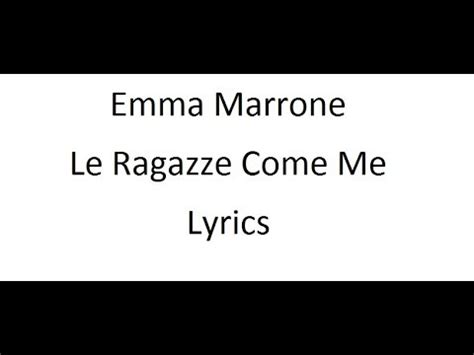 Emma Le Ragazze Come Me Lyrics YouTube