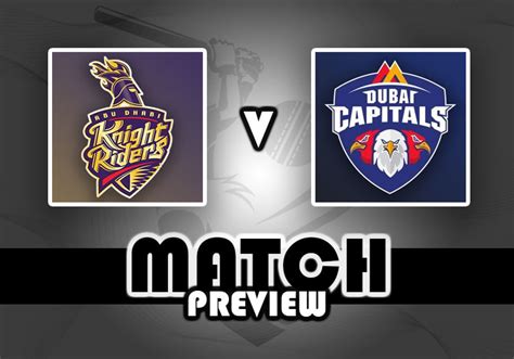 Abu Dhabi Knight Riders V Dubai Capitals Ilt Match Preview